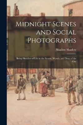 Midnight Scenes and Social Photographs - Shadow Shadow