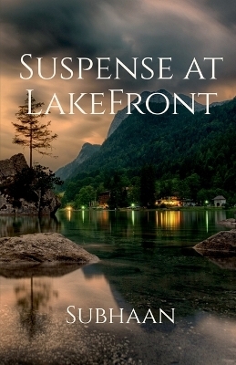 Suspense at Lakefront -  Subhaan