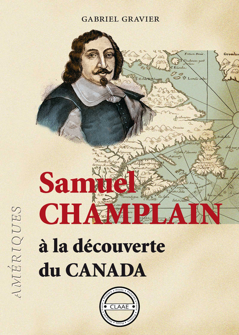 Samuel Champlain -  Gabriel Gravier