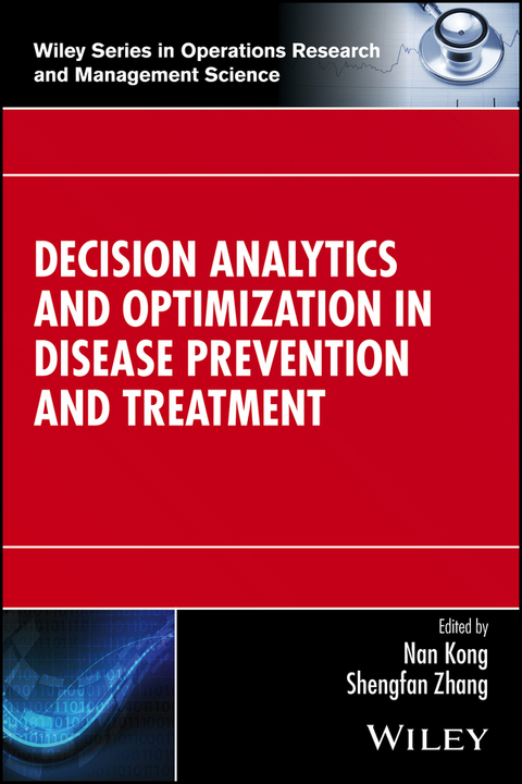 Decision Analytics and Optimization in Disease Prevention and Treatment - 