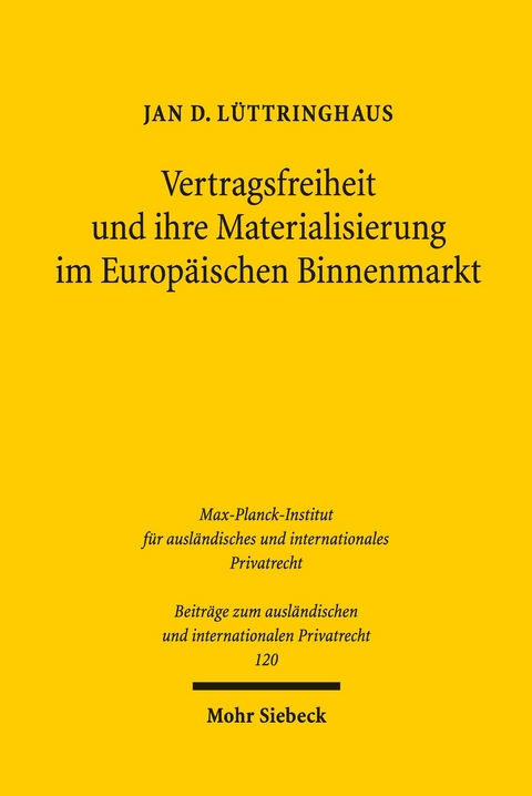 Vertragsfreiheit und ihre Materialisierung im Europäischen Binnenmarkt -  Jan D. Lüttringhaus