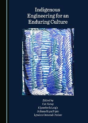 Indigenous Engineering for an Enduring Culture - 