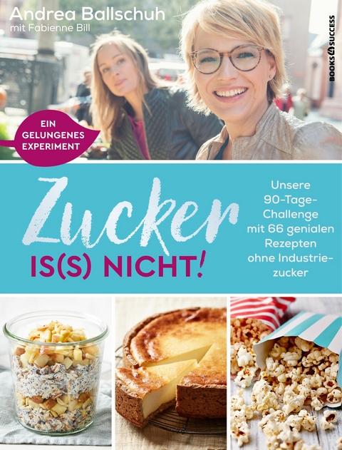 Zucker is(s) nicht! - Andrea Ballschuh