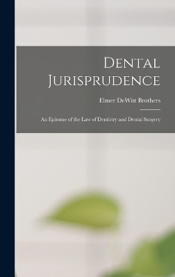 Dental Jurisprudence - Elmer DeWitt Brothers