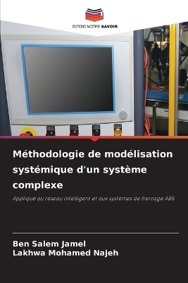 Méthodologie de modélisation systémique d'un système complexe - Ben Salem Jamel, Lakhwa Mohamed Najeh
