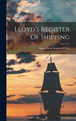 Lloyd's Register Of Shipping -  Anonymous