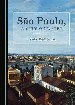 São Paulo, a City of Water - Saide Kahtouni