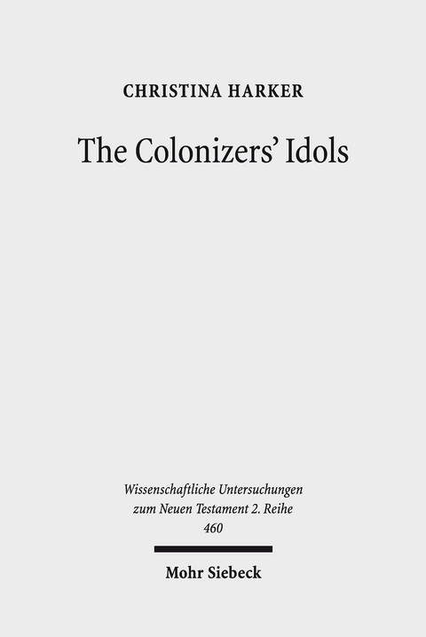 The Colonizers' Idols -  Christina Harker