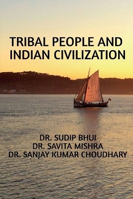 Tribal People and Indian Civilization - Sudip Bhui