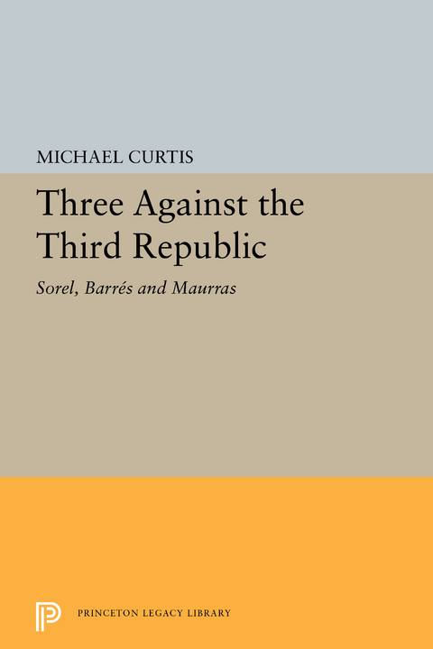 Three Against the Third Republic -  Michael Curtis