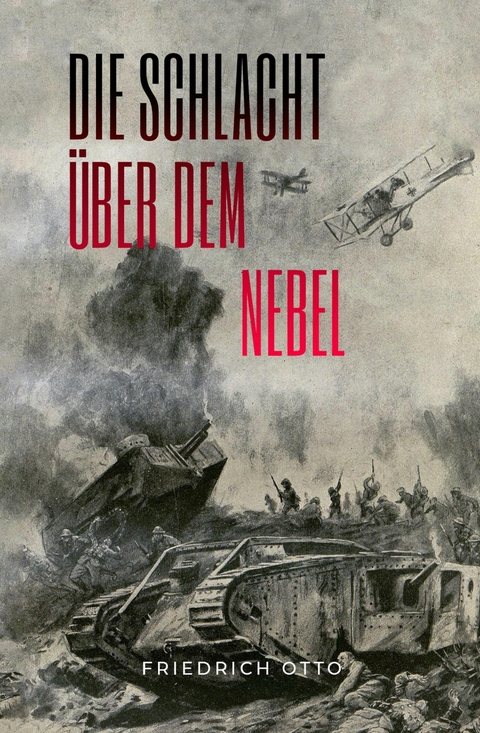 Die Schlacht über dem Nebel - Friedrich Otto