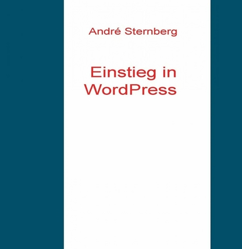 Einstieg in WordPress - Andre Sternberg