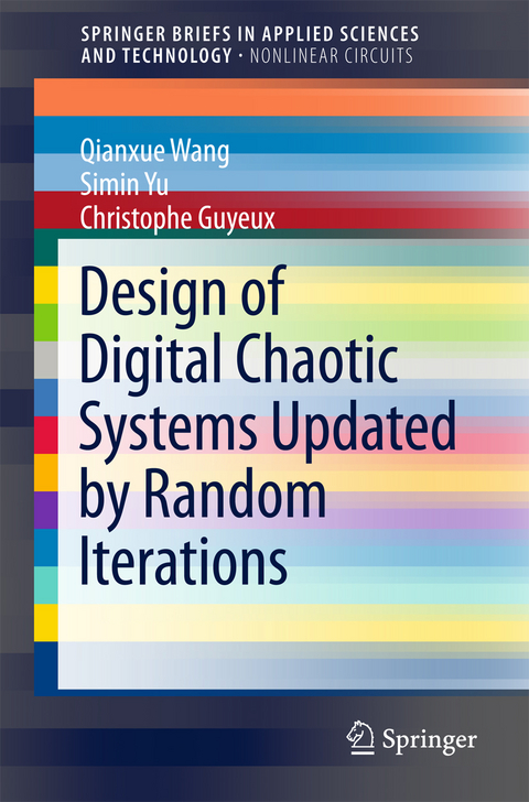 Design of Digital Chaotic Systems Updated by Random Iterations - Qianxue Wang, Simin Yu, Christophe Guyeux