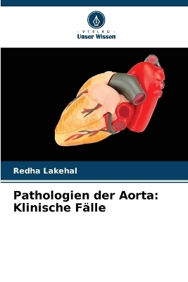 Pathologien der Aorta - Redha Lakehal