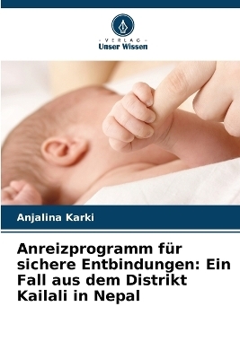 Anreizprogramm für sichere Entbindungen - Anjalina Karki