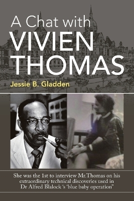 A Chat with Vivien Thomas - Jessie B Gladden