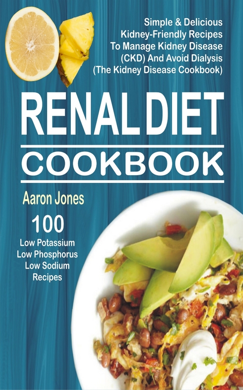 Renal Diet Cookbook -  Aaron Jones