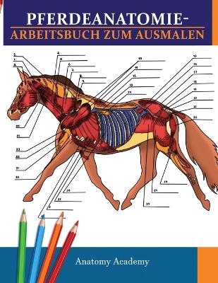 Pferdeanatomie-Arbeitsbuch zum Ausmalen - Anatomy Academy