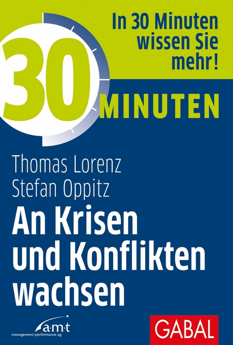 30 Minuten An Krisen und Konflikten wachsen - Thomas Lorenz, Stefan Oppitz