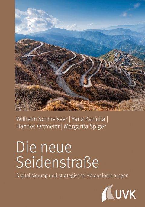 Die neue Seidenstraße - Wilhelm Schmeisser, Yana Kaziulia, Hannes Ortmeier, Margarita Spiger