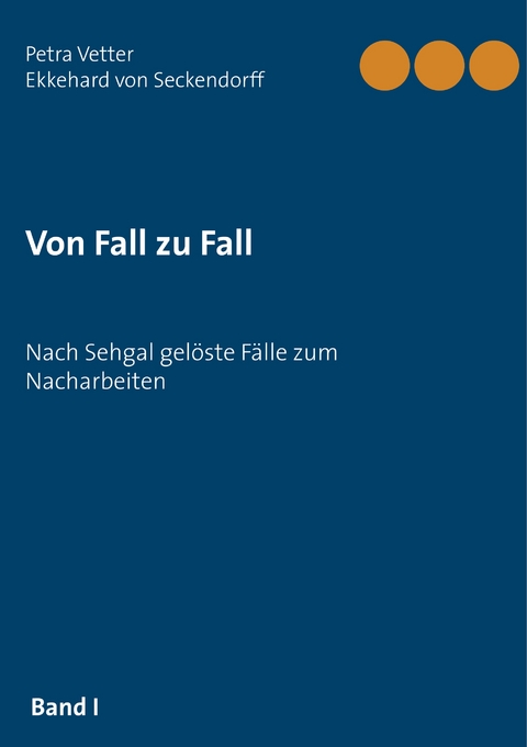 Von Fall zu Fall - Petra Vetter, Ekkehard von Seckendorff