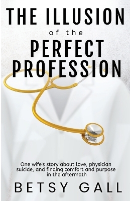 The Illusion of the Perfect Profession - Betsy Gall