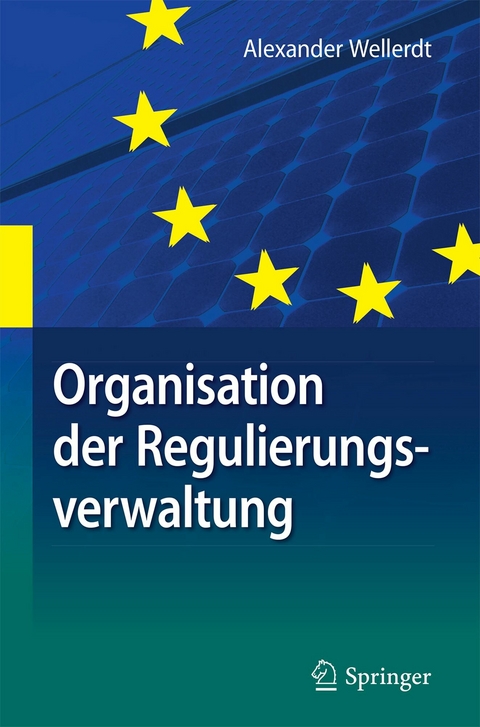 Organisation der Regulierungsverwaltung - Alexander Wellerdt