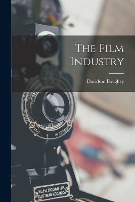 The Film Industry - Davidson Boughey