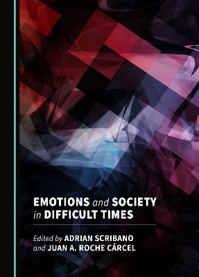 Emotions and Society in Difficult Times - 