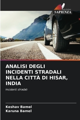 Analisi Degli Incidenti Stradali Nella Città Di Hisar, India - Keshav Bamel, Karuna Bamel