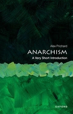 Anarchism: A Very Short Introduction - Alex Prichard