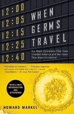 When Germs Travel - Howard Markel