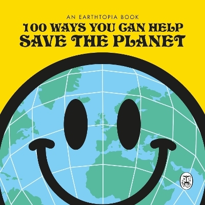 100 Ways You Can Help Save The Planet -  Earthtopia