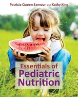 Essentials of Pediatric Nutrition - Samour, Patricia Queen; King, Kathy