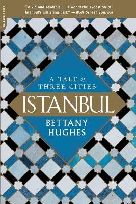 Istanbul - Bettany Hughes