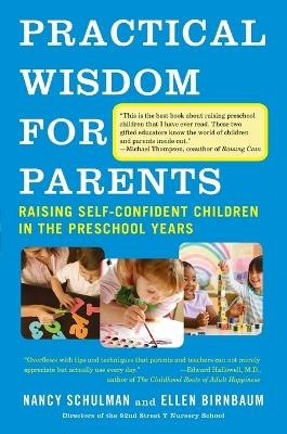 Practical Wisdom for Parents - Nancy Schulman, Ellen Birnbaum