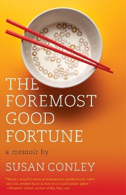 The Foremost Good Fortune - Susan Conley