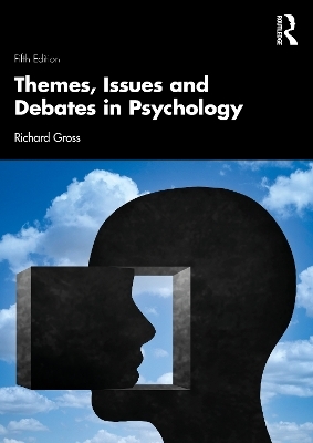 Themes, Issues and Debates in Psychology - Richard Gross