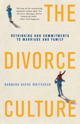 The Divorce Culture - Barbara Dafoe Whitehead