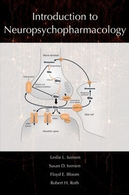Introduction to Neuropsychopharmacology - PhD Iversen  Leslie, PhD Iversen  Susan, MD Bloom  Floyd E, PhD Roth  Robert H