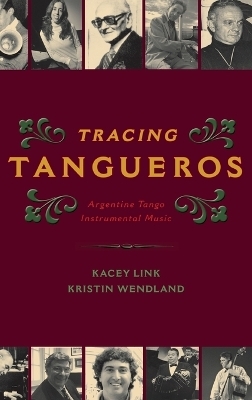 Tracing Tangueros - Kacey Link, Kristin Wendland