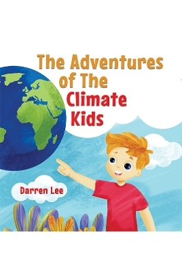The Adventures of The Climate Kids - Darren Lee