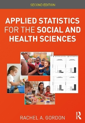 Applied Statistics for the Social and Health Sciences - Rachel A. Gordon