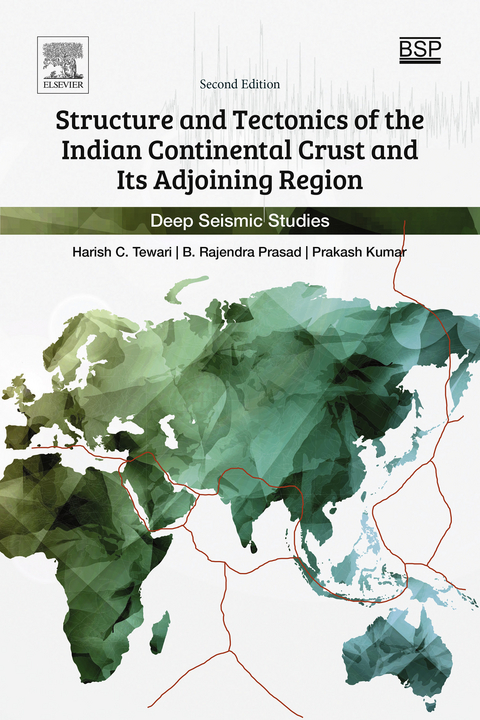 Structure and Tectonics of the Indian Continental Crust and Its Adjoining Region -  Prakash Kumar,  B.Rajendra Prasad,  Harish C Tewari