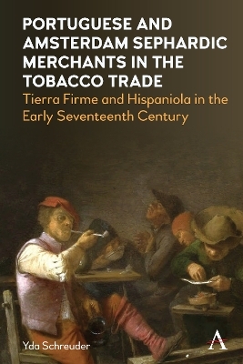 Portuguese and Amsterdam Sephardic Merchants in the Tobacco Trade - Yda Schreuder