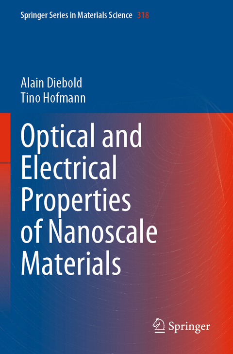 Optical and Electrical Properties of Nanoscale Materials - Alain Diebold, Tino Hofmann
