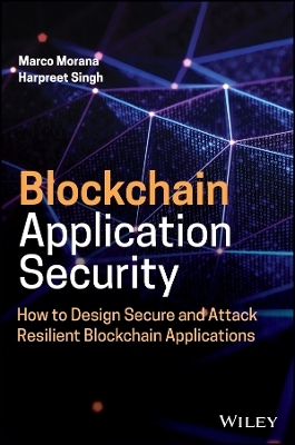 Blockchain Application Security: How to Design Sec ure and Attack Resilient Blockchain Applications -  Morana