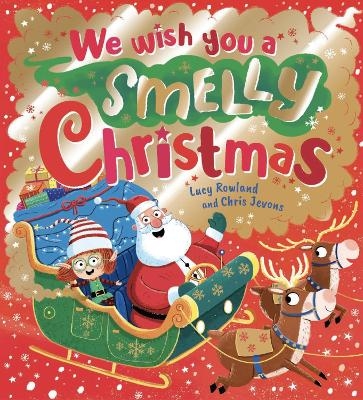 We Wish You a Smelly Christmas - Lucy Rowland