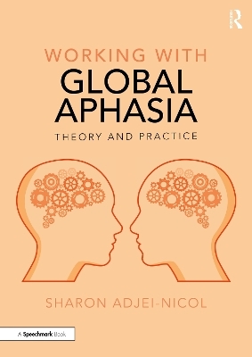 Working with Global Aphasia - Sharon Adjei-Nicol