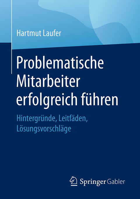 Problematische Mitarbeiter erfolgreich führen -  Hartmut Laufer